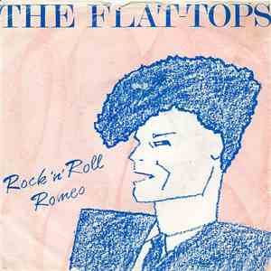 The Flat-Tops - Rock N' Roll Romeo download mp3
