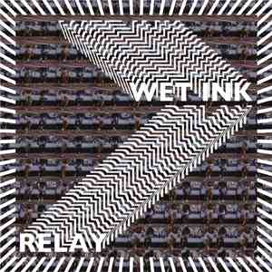 Wet Ink - Relay download mp3