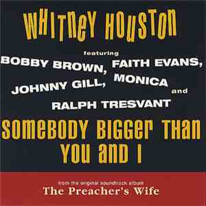 Whitney Houston Featuring Bobby Brown, Faith Evans, Johnny Gill, Monica And Ralph Tresvant - Somebody Bigger Than You And I download mp3
