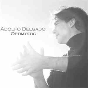 Adolfo Delgado - Optimystic download mp3