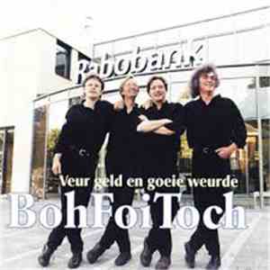 Boh Foi Toch - Veur Geld En Goeie Weurde download mp3