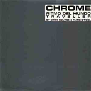 Chrome By Criss Source & Marc O'Tool - Ritmo Del Mundo / Traveller download mp3