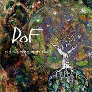 DoF - Rid The Tree Of Its Rain download mp3