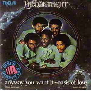 Enchantment - Anyway You Want It / Oasis Of Love download mp3