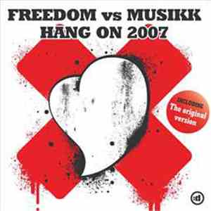 Freedom  vs. Musikk - Hang On 2007 download mp3
