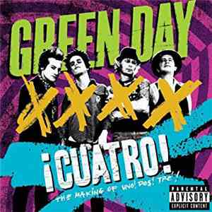 Green Day - ¡Cuatro! The Making Of Uno! Dos! Tré! download mp3