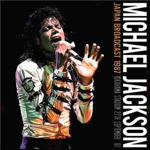 Michael Jackson - Japan Broadcast 1987: Yokohama Stadium 27th September '87 download mp3