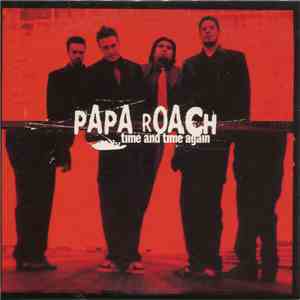 Papa Roach - Time And Time Again download mp3