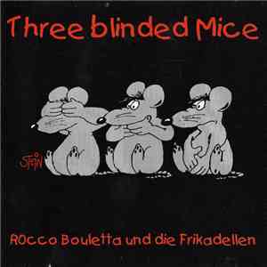 Various - Three Blinded Mice, Rocco Bouletta Und Die Frikadellen download mp3