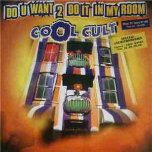 Cool Cult - Do U Want 2 Do It In My Room download mp3