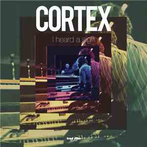 Cortex  - I Heard A Sigh download mp3