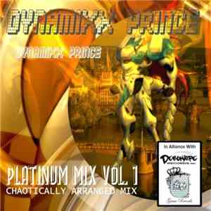 Dynamixx Prince - Platinum Mix Volume 1 (Chaotically Arranged Mix) mp3 download