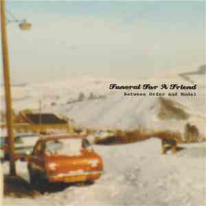 Funeral For A Friend - Between Order And Model download mp3