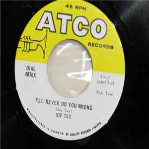 Joe Tex - I'll Never Do You Wrong / Wooden Spoon download mp3