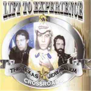 Lift To Experience - The Texas - Jerusalem Crossroads download mp3