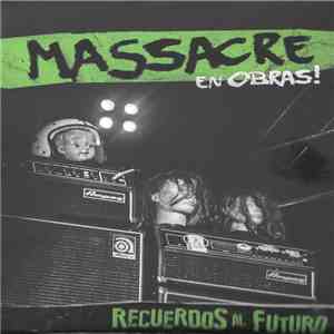 Massacre  - Massacre en Obras Recuerdos al Futuro download mp3