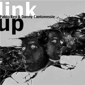 Pablo Rey & Danny Cantonessie - Link-Up download mp3