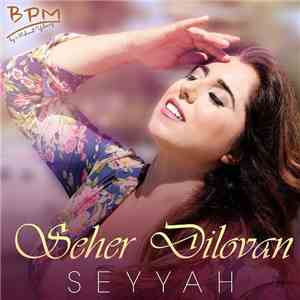 Seher Dilovan - Seyyah download mp3