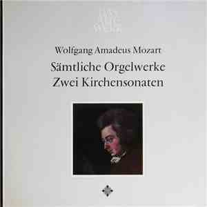 Wolfgang Amadeus Mozart - Herbert Tachezi - Sämtliche Orgelwerke - Zwei Kirchensonaten download mp3