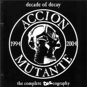 Accion Mutante - Decade Of Decay - The Complete Discography download mp3