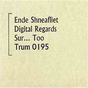 Ende Shneafliet - Digital Regards Sur... Too. download mp3