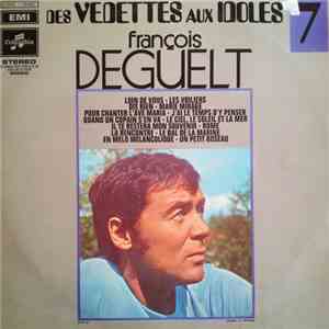 François Deguelt - Des Vedettes Aux Idoles 7 download mp3