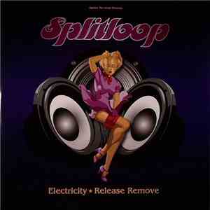 Splitloop - Electricity / Release Remove mp3 download