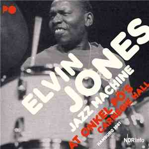 The Elvin Jones Jazz Machine - At Onkel Pö's Carnegie Hall Hamburg 1981 mp3 download