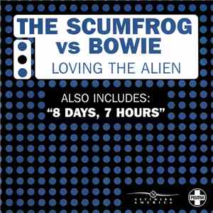 The Scumfrog Vs. Bowie - Loving The Alien download mp3