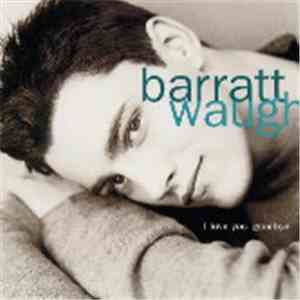 Barratt Waugh - I Love You, Goodbye download mp3