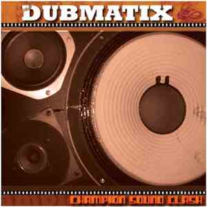 Dubmatix - Champion Sound Clash mp3 download