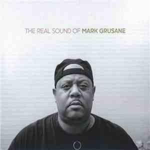 Mark Grusane - The Real Sound Of Mark Grusane download mp3
