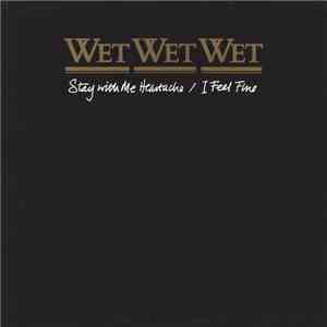Wet Wet Wet - Stay With Me Heartache / I Feel Fine download mp3