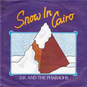 D.K. And The Pharaohs - Snow In Cairo download mp3