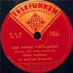 Reidar Andresen M/ Walfreds Ensemble - Utpå Holmen I Skjærgården / Da Er Natten Som Skapt For Romantikk download mp3