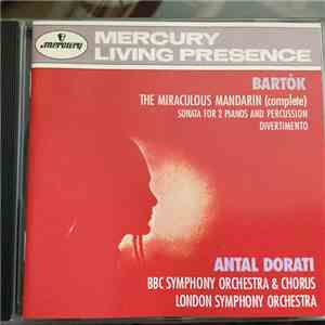 Antal Dorati, Géza Frid, Luctor Ponse - Bartok The Miraculous Mandarin (compete) / Sonata for 2 Pianos and Percussion / Divertimento mp3 download