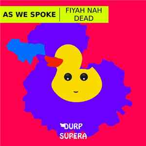 As We Spoke - Fiyah Nah Dead download mp3