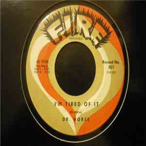 Dr. Horse - I'm Tired Of It / Think I Know download mp3