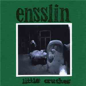 Ensslin  - Little Crushes download mp3