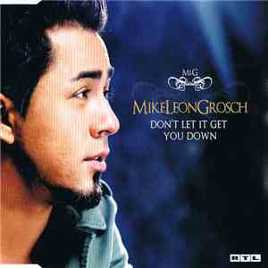 Mike Leon Grosch - Don't Let It Get You Down download mp3