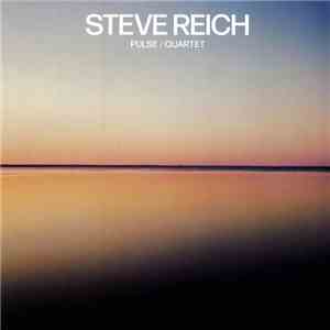Steve Reich - Pulse / Quartet download mp3
