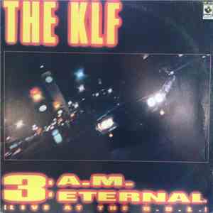 The KLF - 3 A.M. Eternal (Live At The S.S.L.) download mp3