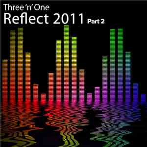 Three 'n' One - Reflect 2011 (Part 2) download mp3