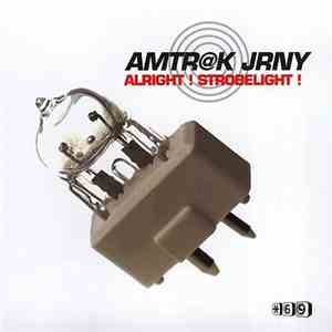 Amtr@k JRNY - Alright! Strobelight! download mp3