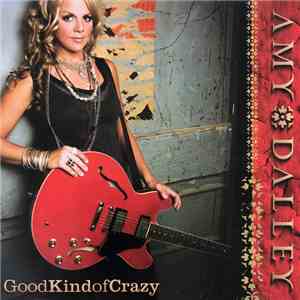 Amy Dalley - Good Kind Of Crazy download mp3