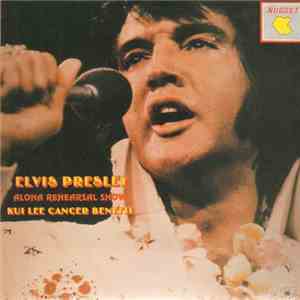 Elvis Presley - Aloha Rehearsal Show : Kui Lee Cancer Benefit mp3 download