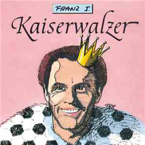Franz I. - Kaiserwalzer download mp3