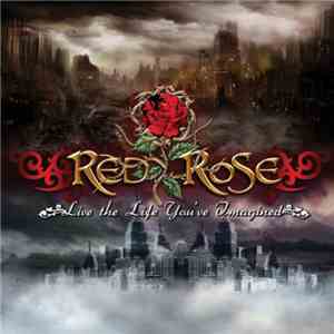 Red Rose  - Live The Life You've Imagined download mp3