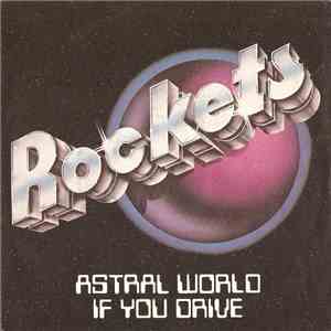 Rockets - Astral World / If You Drive download mp3