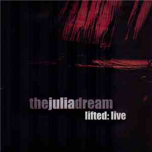 The Julia Dream - Lifted:Live download mp3
